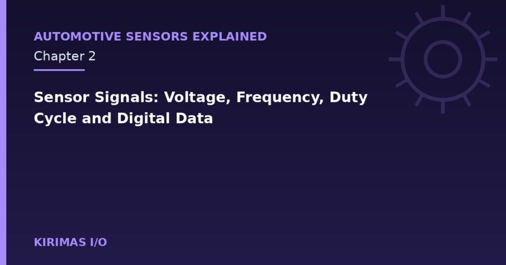 Sensor Signals: Voltage, Frequency, Duty Cycle and Digital Data