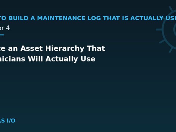 Create an Asset Hierarchy That Technicians Will Actually Use