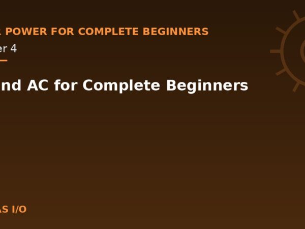 DC and AC for Complete Beginners