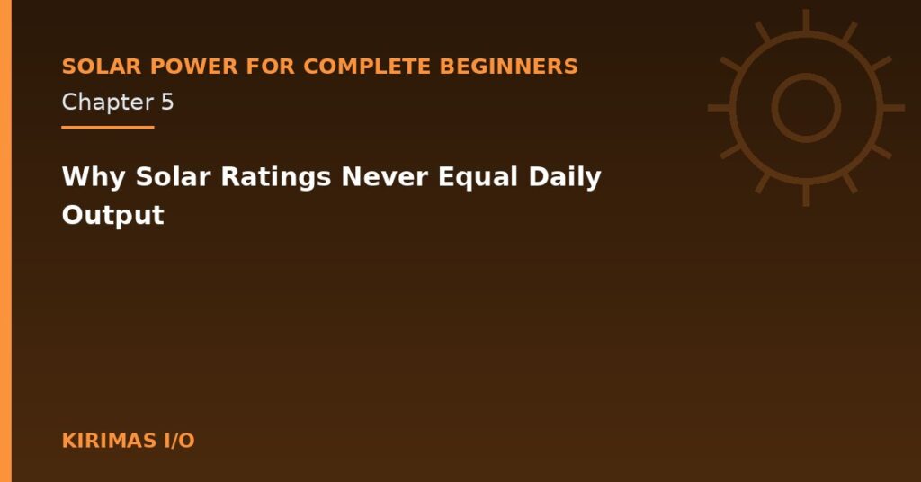 Why Solar Ratings Never Equal Daily Output