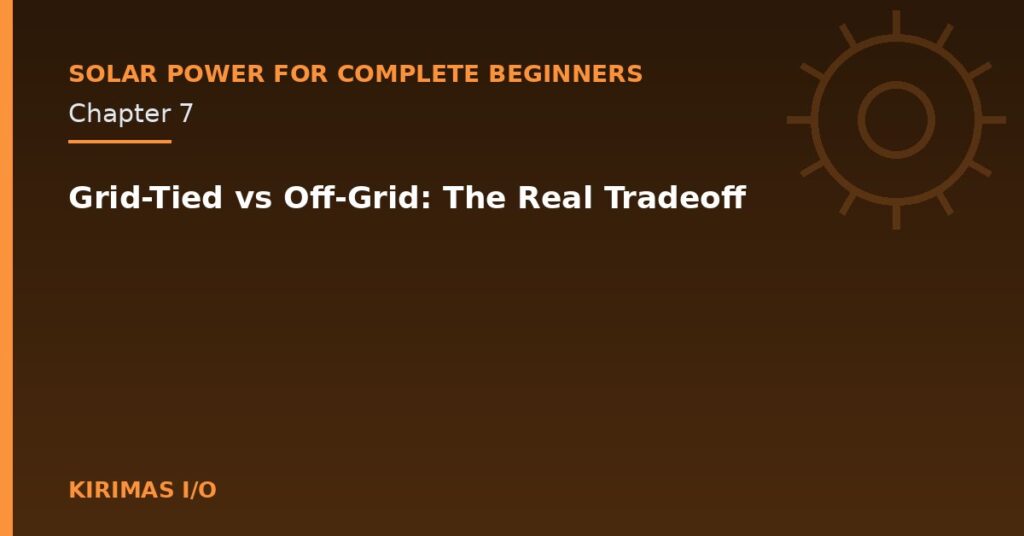 Grid-Tied vs Off-Grid: The Real Tradeoff