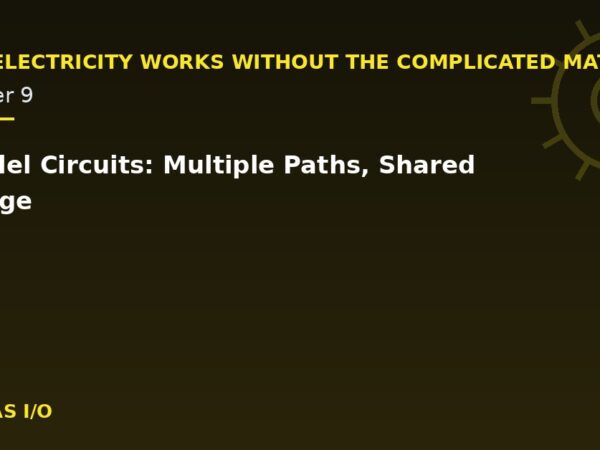 Parallel Circuits: Multiple Paths, Shared Voltage