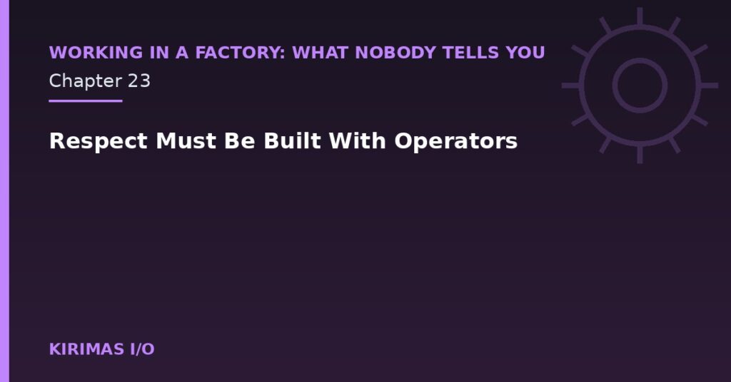 Respect Must Be Built With Operators