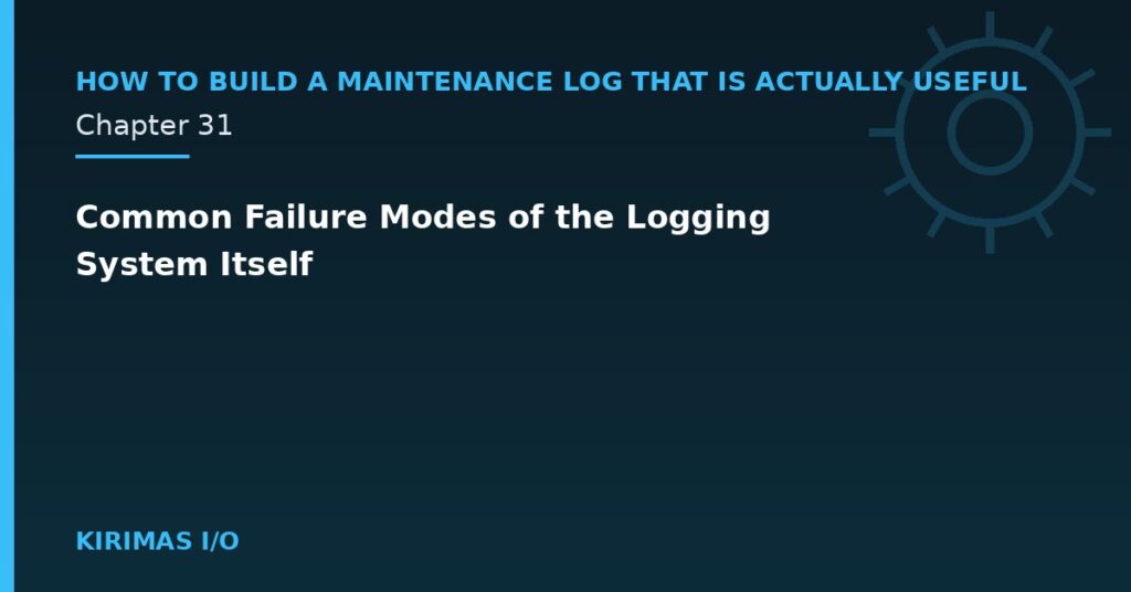 Common Failure Modes of the Logging System Itself