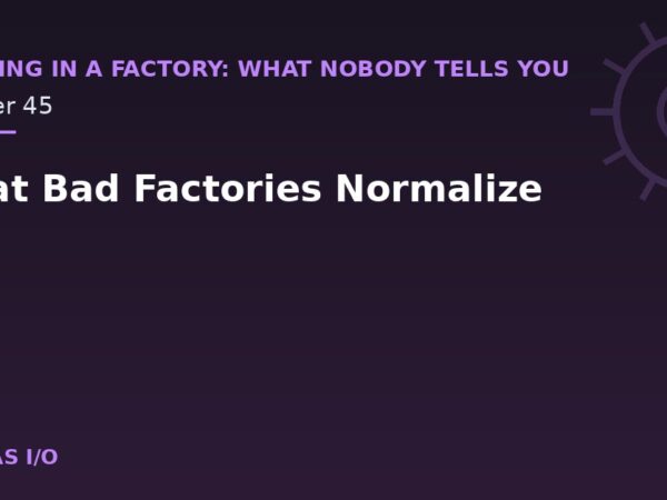 What Bad Factories Normalize