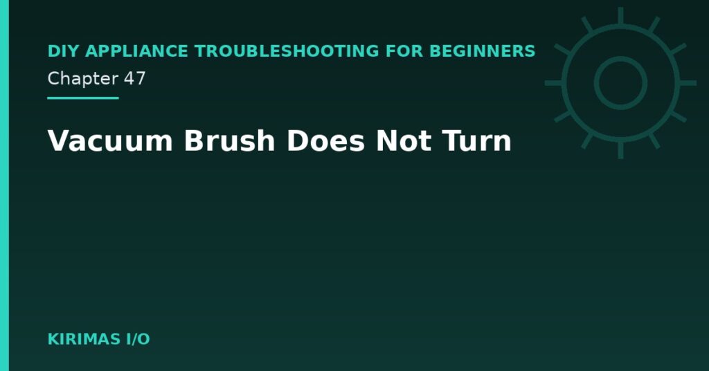 Vacuum Brush Does Not Turn