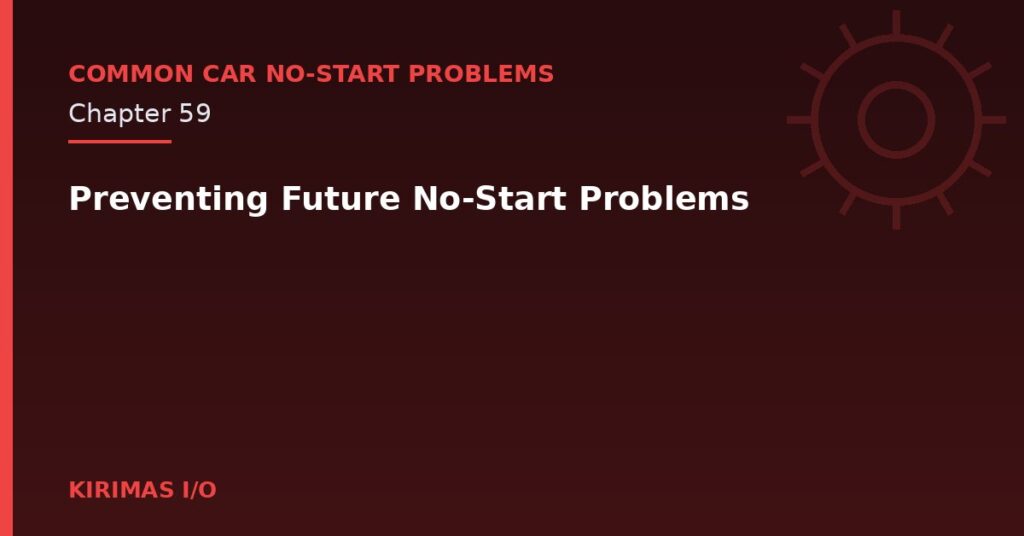 Preventing Future No-Start Problems