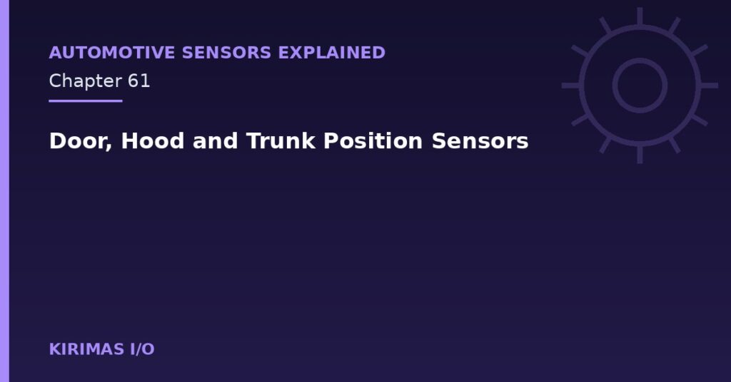 Door, Hood and Trunk Position Sensors