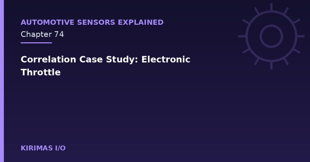 Correlation Case Study: Electronic Throttle