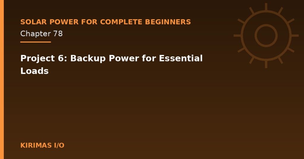 Project 6: Backup Power for Essential Loads