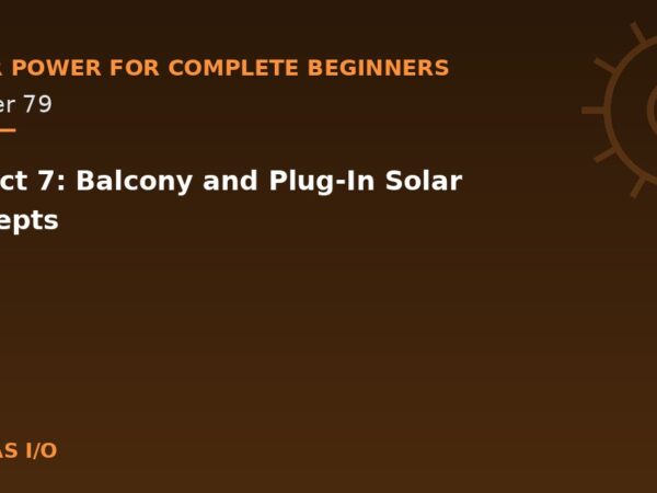 Project 7: Balcony and Plug-In Solar Concepts